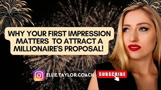 Why your first impression matters the most to attract a Millionaires Proposal [upl. by Amaras]