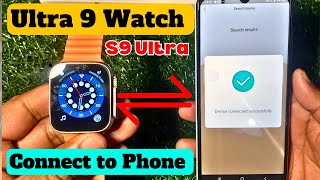 How to Connect Ultra 9 S9 Ultra Watch to Phone  Watch 9 Ultra ko Mobile se Kaise Connect Kare [upl. by Koerner]