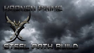 Kronen Prime Steel Path Build [upl. by Novit]