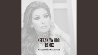 Keefak Ya Hob Remix [upl. by Ijok]