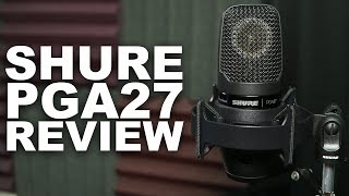 Shure PGA27 XLR Condenser Mic Review  Test [upl. by Eilzel527]