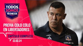 Todos Somos Técnicos  Previa del debut de Colo Colo en Libertadores  Capítulo 22 de febrero 2024 [upl. by Gaeta997]