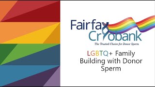 Fairfax Cryobank Webinar LGBTQ Family Building with Donor Sperm​ [upl. by Maiocco]