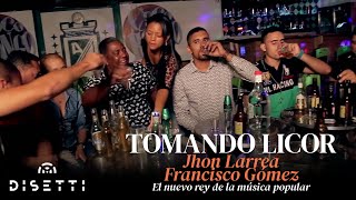 Francisco Gómez y Jhon Larrea  Tomando Licor Video Oficial [upl. by Enoved700]