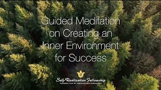 Guided Meditation on Creating an Inner Environment for Success [upl. by Aelanna]