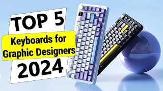 ✅Top 5 Best Keyboards for Graphic Designers in 2024 [upl. by Hole]