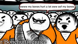 rBonehurtingjuice  OWW OW OOF MY BONES [upl. by Olshausen]