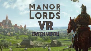 Manor Lords in VR With UEVR [upl. by Nairod12]