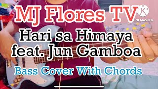 MJ Flores TV  Hari sa Himaya feat Jun Gamboa Bass Cover With Chords [upl. by Cryan211]