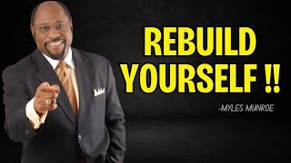 Myles Munroe  quotRebuild Yourselfquot  Dr Myles Munroe Motivational Speech 39 Minutes [upl. by Canute]