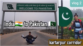 Punjab🇮🇳 to Pakistan🇵🇰 full journey  Kartarpur corridor [upl. by Ytnom]