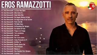 Eros Ramazzotti Greatest Hits  The Best of Eros Ramazzotti Full Album  Eros Ramazzotti Best Songs [upl. by Signe]