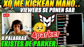 🥺Parker triste en stream c viewers se ponen sad x sus palabras🥺 [upl. by Hahsi622]