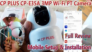 CP PLUS CP E35A 3MP Wi Fi PT Camera 360 View  Unboxing  Mobile Setup  Installation  Full Review [upl. by Shanna]