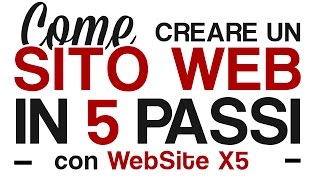 Come Creare un Sito Web in 5 passi con WebSite X5 12  Video Tutorial Italiano IT [upl. by Hoopes]