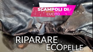 RIPARARE ECOPELLE scampoli imparo riparare i ecopelle [upl. by Makell]