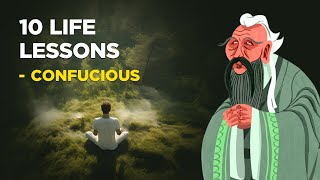 10 Life Lessons From Confucius Confucianism [upl. by Atoiyanap]