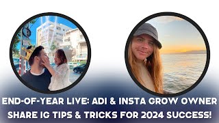 EndofYear Live Adi amp Insta Grow Owner Share IG Tips amp Tricks for 2024 Success [upl. by Clemen]