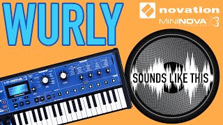 NOVATION MiniNova  WURLY Sounds Like This [upl. by Airotahs]