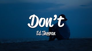 Ed Sheeran  Dont Lyrics [upl. by Aynotel506]