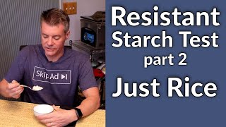 Testing Resistant Starch pt 2  The Rice Episode  Blood Glucose and Ketone Impact Tested [upl. by Hawk]