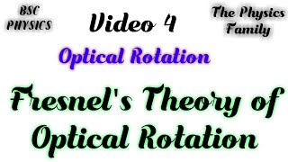 Fresnels Theory of Optical Rotation  Optical Rotation  The Physics Family emt [upl. by Ahtiekal785]