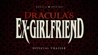 Draculas ExGirlfriend — Official Trailer [upl. by Navek64]