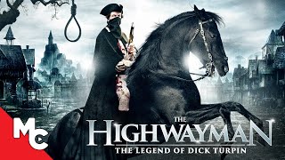 The Highwayman The Legend of Dick Turpin  Full Movie  Action Adventure  2022 [upl. by Ahiel]