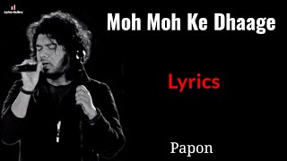 Moh Moh Ke Dhaage  LYRICS  Song  Papon  Ayushmann Khurrana amp Bhumi Pednekar Dum Lagaa Ke Haisha [upl. by Corry]