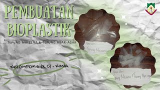 Membuat Bioplastik dari Tepung Maizena dan Tepung AgarAgarKelompok 6 XC  Kimia [upl. by Aniras]