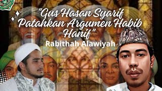 Gus Hasan Syarif Menjawab  Argumen Habib Hanif alAttas Diskusi Di Rabithah Alawiyah [upl. by Leonid]