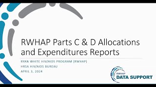 Completing the RWHAP Parts C and D Allocations and Expenditures Reports [upl. by Garate468]