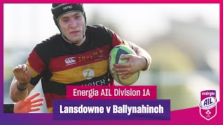 Lansdowne v Ballynahinch  EnergiaAIL Highlights Mens Div 1A Rd 6 [upl. by Epolenep]