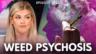 Weed is Making People Schizophrenic  Ep 1022 [upl. by Rodolfo48]