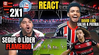 REACT FLAMENGO 2 X 1 BAHIA SEGUE O LÃDER VITÃ“RIA NO FIM DO MENGÃƒO BRASILEIRÃƒO 2024 [upl. by Elysia]