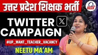 UP शिक्षक भर्ती Twitter Campaign up want teacher vacancy💪  BY Neetu Mam  KDLiveTeaching [upl. by Aleece]