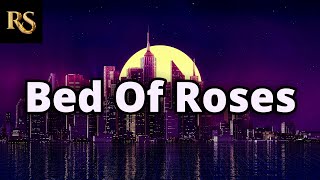 Bed Of Roses  Bon Jovi Lyrics [upl. by Llerrod]