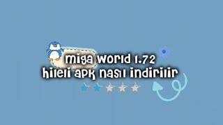 Miga World 172 Apk Nasıl İndirilir🙀💙Miga Melody🍬Türkçe [upl. by Rockie]