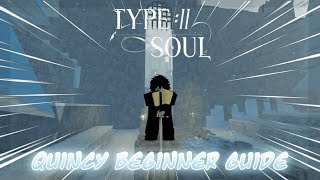 The ULTIMATE Quincy Beginner Guide Type Soul [upl. by Eniffit]