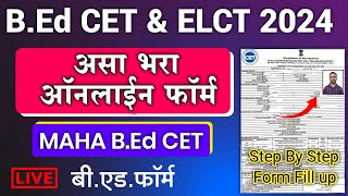 Maha BEd CET amp ELCT 2024  MAHA bed cet 2024 application form  How to fill Bed Cet Form 2024 [upl. by Rehtaeh817]