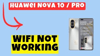 Wifi Not Working  Wifi not connecting  Wifi connection problem solved Huawei Nova 10  Pro [upl. by Jeaz567]