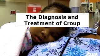 The Diagnosis and Treatment of Croup [upl. by Ennaecarg750]