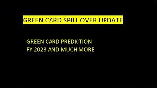 GREEN CARD SPILL OVER AUGUST UPDATE  BIG NEWS PREDICTIONS and MUCH MORE MUST WATCH [upl. by Oglesby]