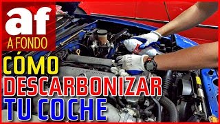 Cómo descarbonizar el motor de tu coche  Hazlo tú mismo [upl. by Jeniece]