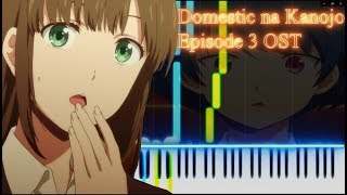 Domestic na Kanojo  OST thinking Episode 3 Piano arrangement [upl. by Alleyne]