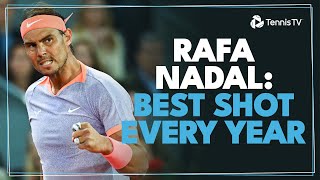 Rafa Nadal Best Shot Every Year On ATP Tour Updated  20032024 [upl. by Ecirtak524]