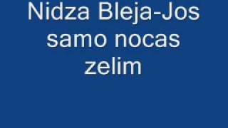 Nidza Bleja Jos samo nocas zelim [upl. by Cilka]