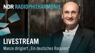 Brahms Ein deutsches Requiem  Manze  Appl  Bernhard  Livemitschnitt  NDR Radiophilharmonie [upl. by Haela]