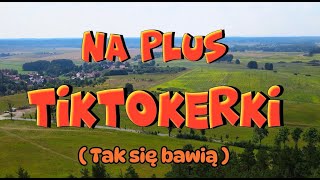 Na Plus  Tiktokerki Tak się bawią Official Clip 2024 [upl. by Robbyn]