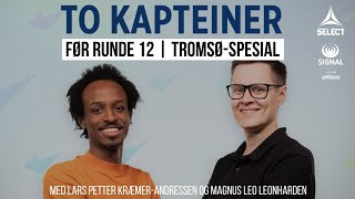 Runde 12 Tromsøspesial med Lars Petter KræmerAndressen og Magnus Leo Leonhardsen [upl. by Eedya]